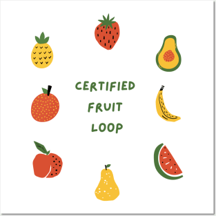 Certified Fruit Loop: Proudly Unique Posters and Art